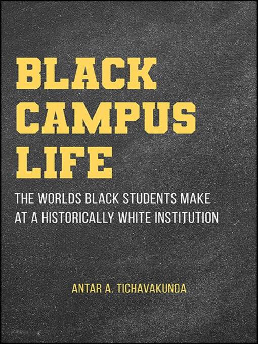 Title details for Black Campus Life by Antar A. Tichavakunda - Available